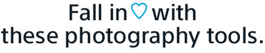Fall in love with these photography tools.