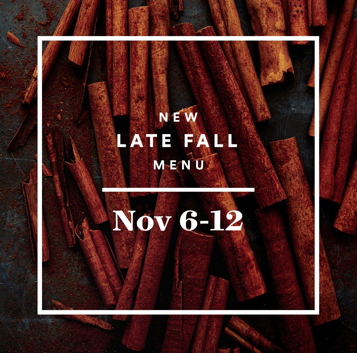 NEW LATE FALL MENU - Nov 6-12